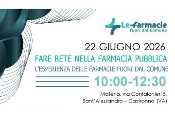 C.S.: Convegno 22 Giugno "Fare rete nella farmacia pubblica"
